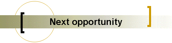 Next opportunity