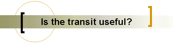 Is the transit useful?